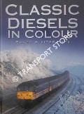 Book cover of Classic Diesels in Colour by SIVITER, Roger